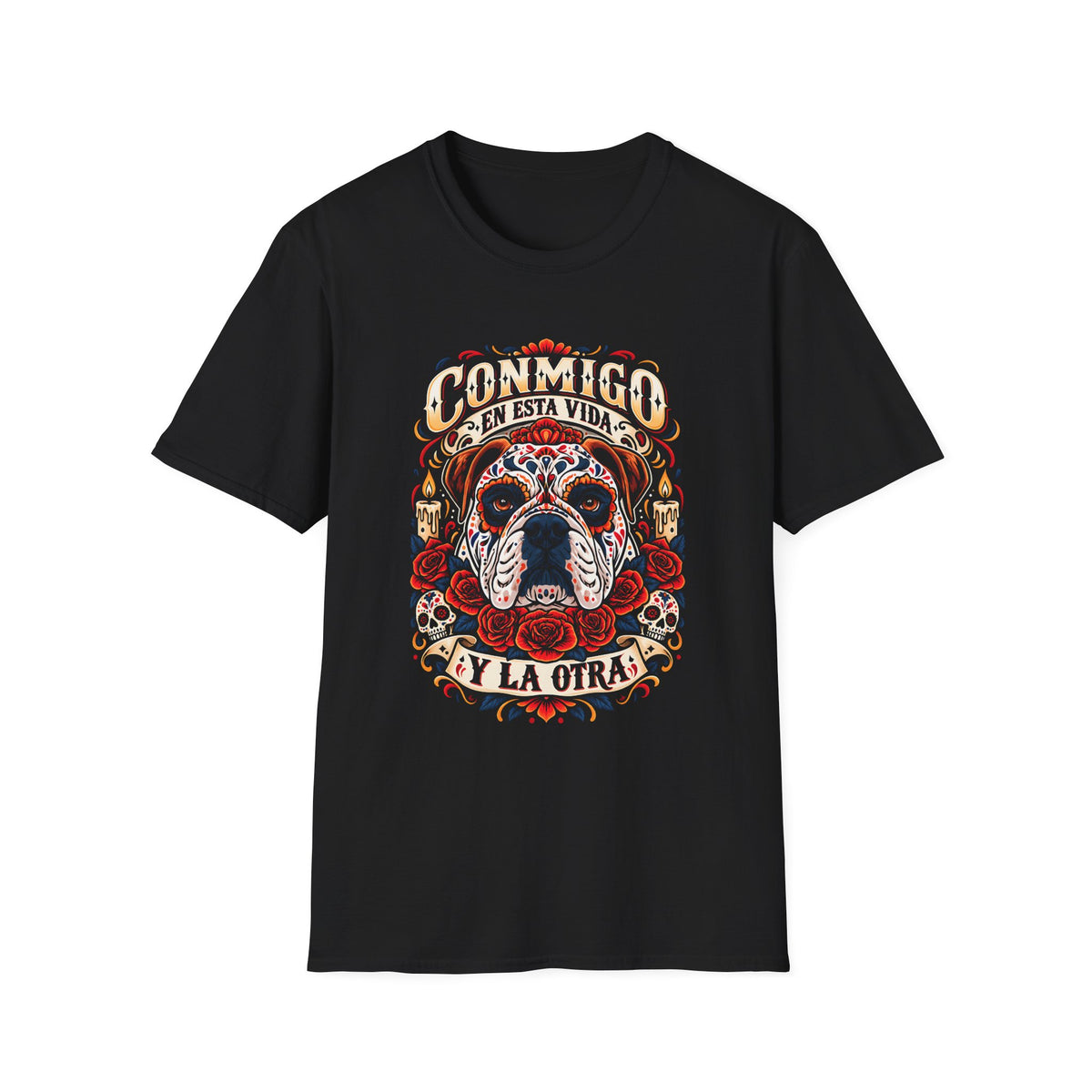 Conmigo En Esta Vida y La Otra Bully T-Shirt