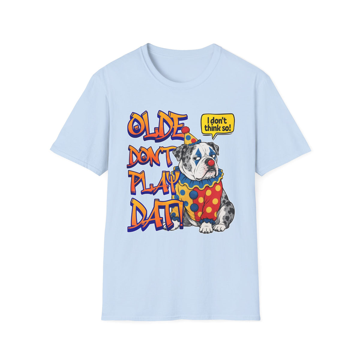 Olde Don't Play T-Shirt